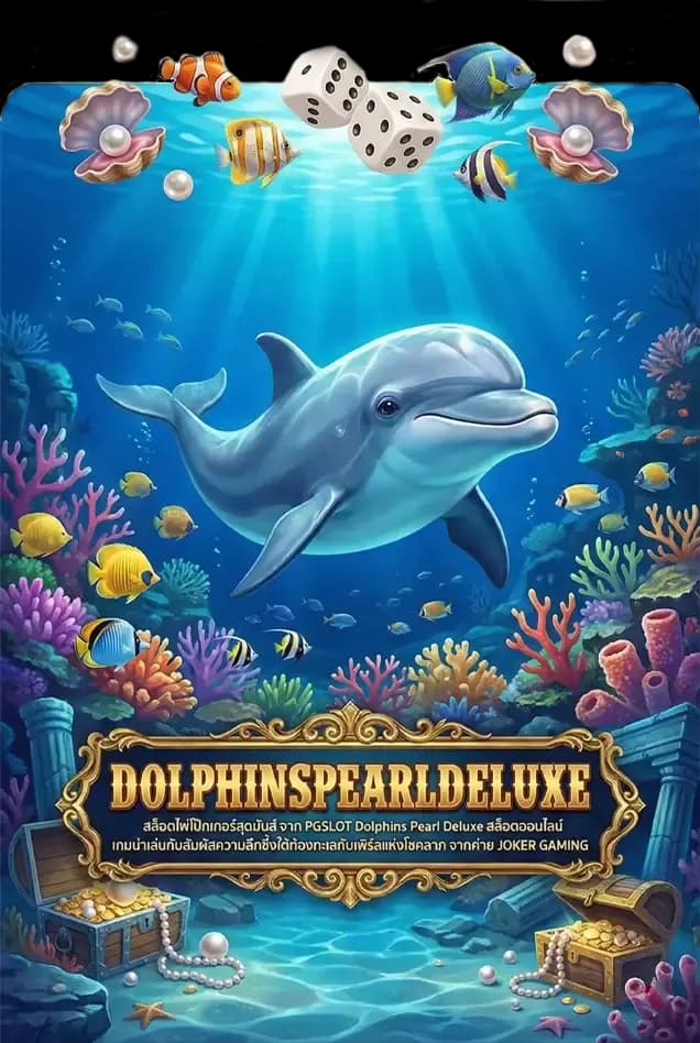 DOLPHINS PEARL DELUXE