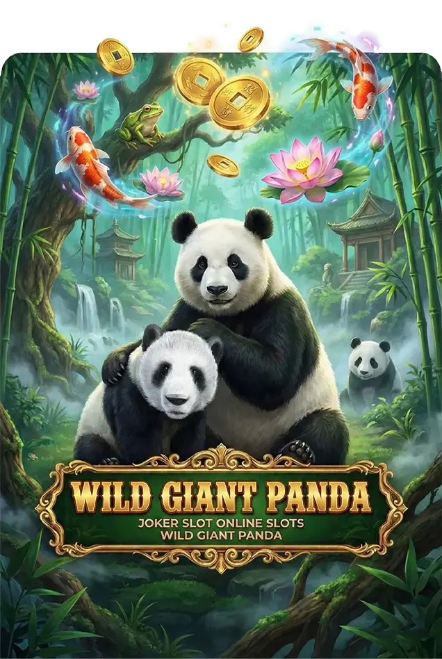 WILD GIANT PANDA joker123 jokergaming โจ๊กเกอร์123