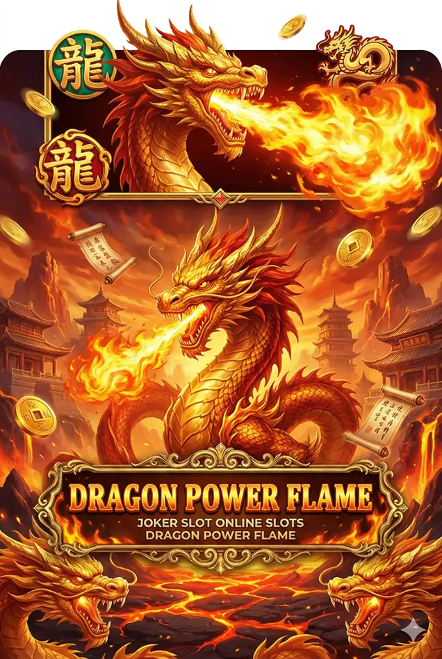 DRAGON POWER FLAME joker123 jokergaming โจ๊กเกอร์123