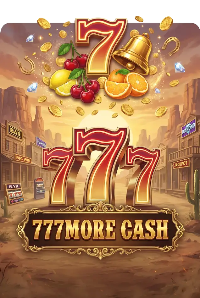 777MORE CASH