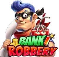 BANK ROBBERY สล็อตจากYGR สล็อตYGR